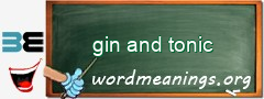 WordMeaning blackboard for gin and tonic